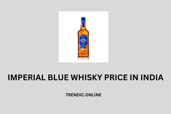 IMPERIAL BLUE WHISKY PRICE IN INDIA